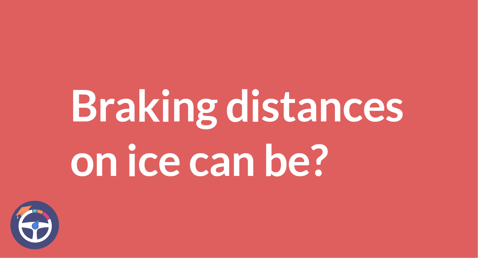 Braking distance on ice