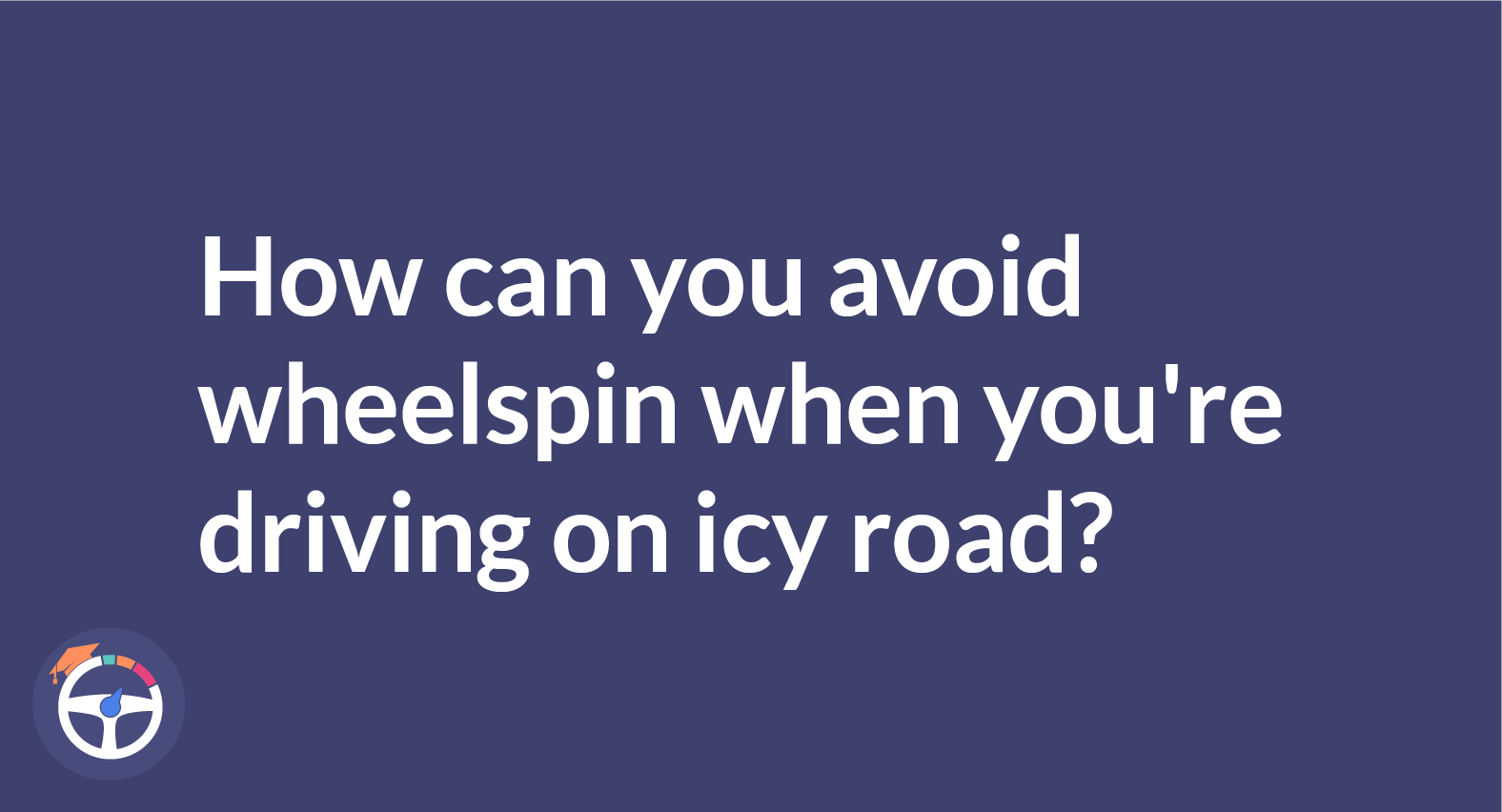 How to avoid wheelspin on icy road