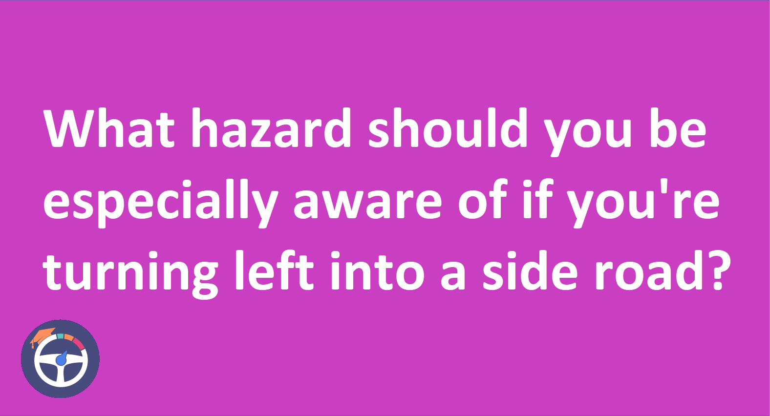 What hazard should you be especially aware of