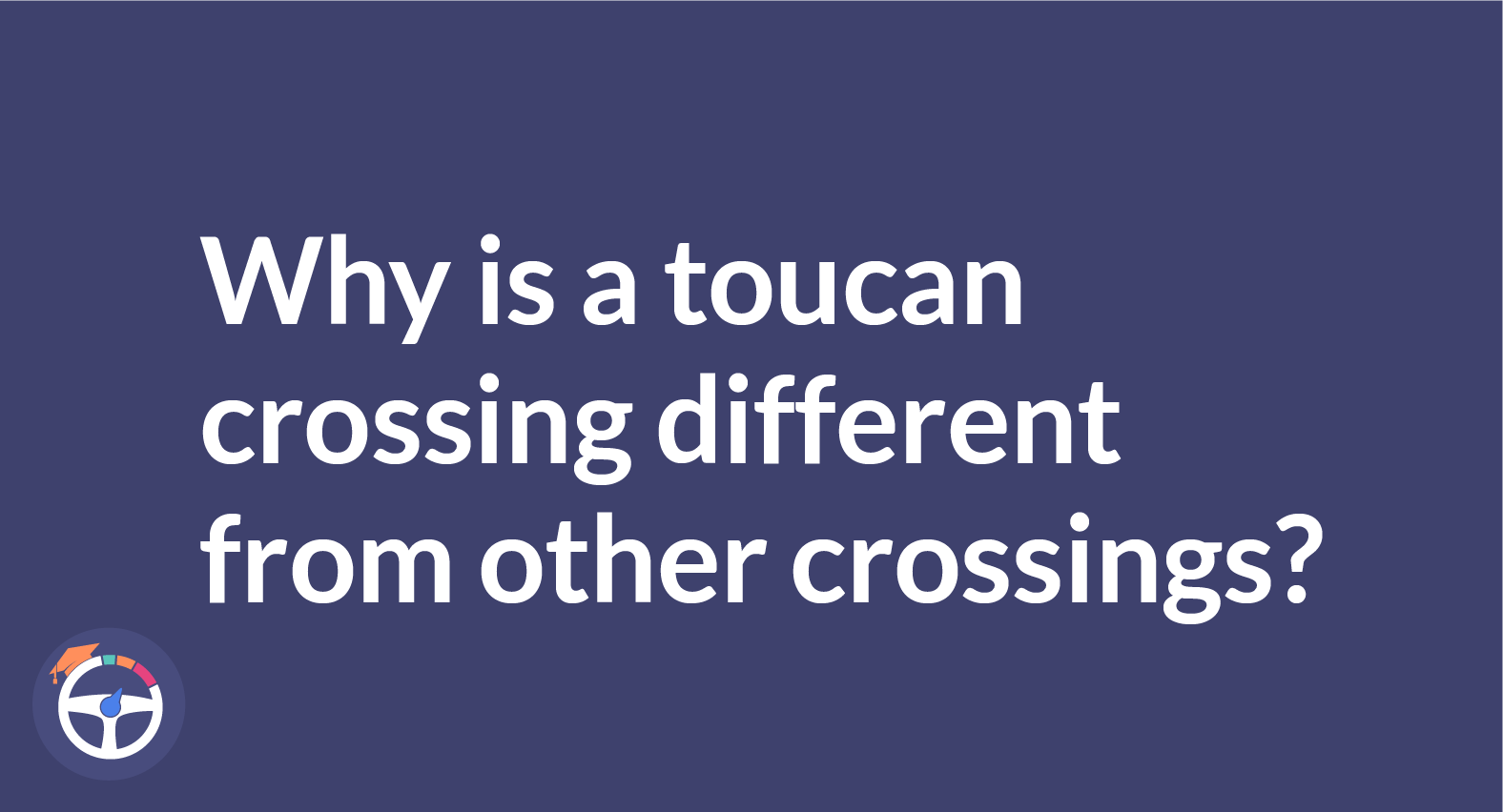 why is a toucan crossing different from other crossings