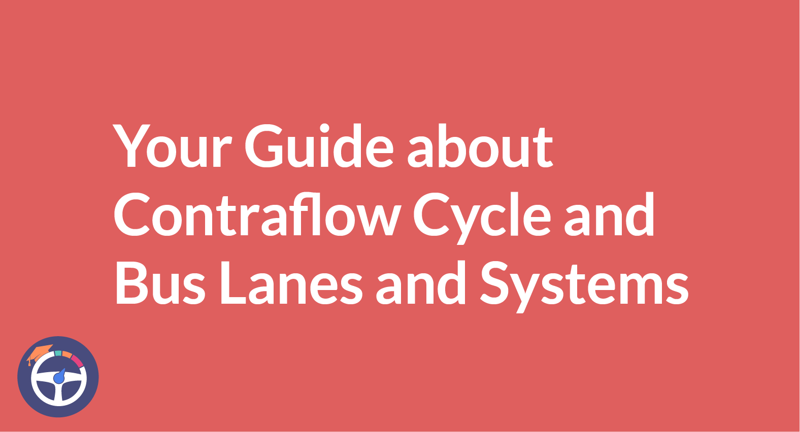 What is a contraflow system | Your Guide to Contraflow Cycle