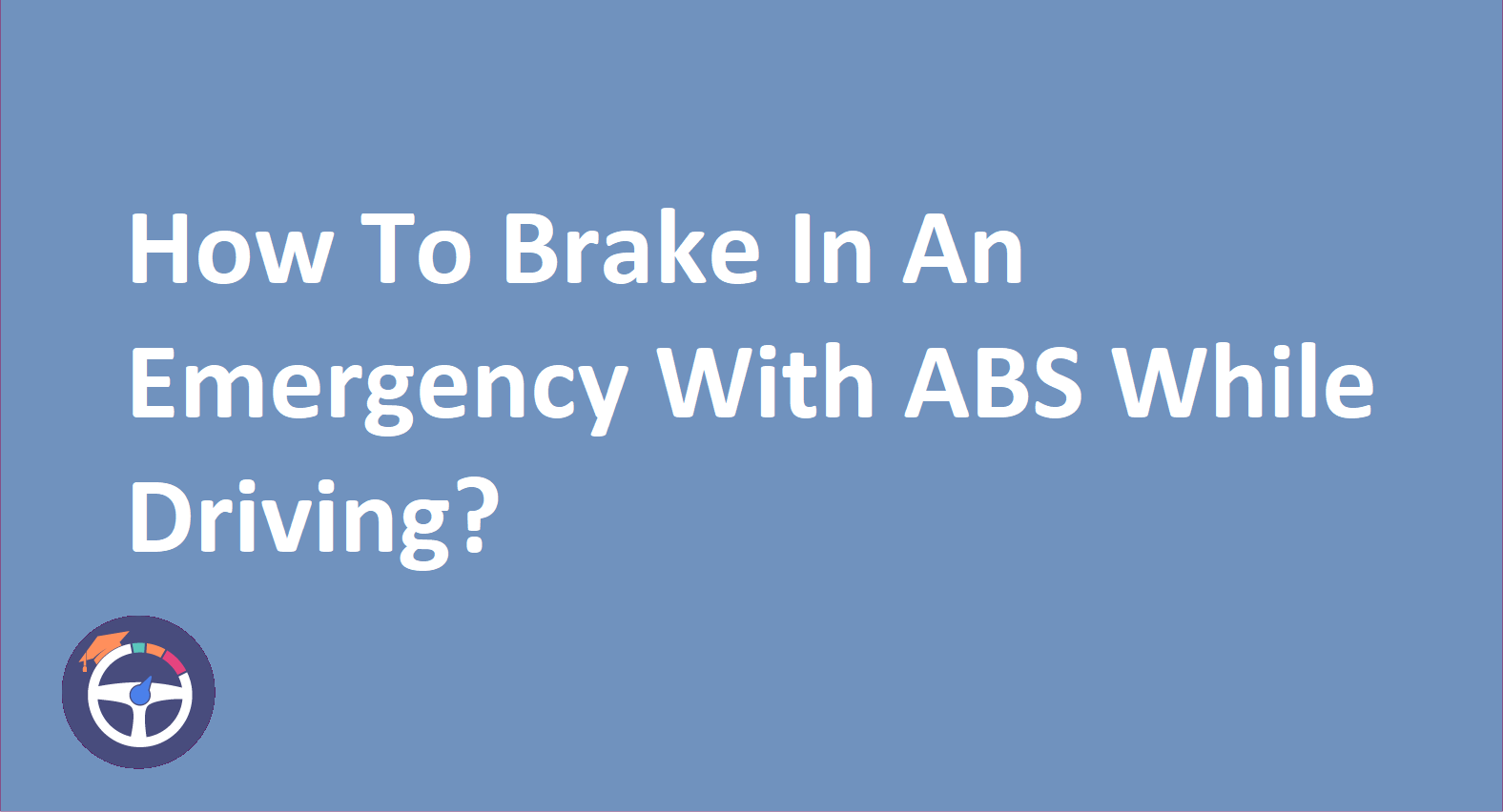 You're driving a vehicle with anti-lock brakes