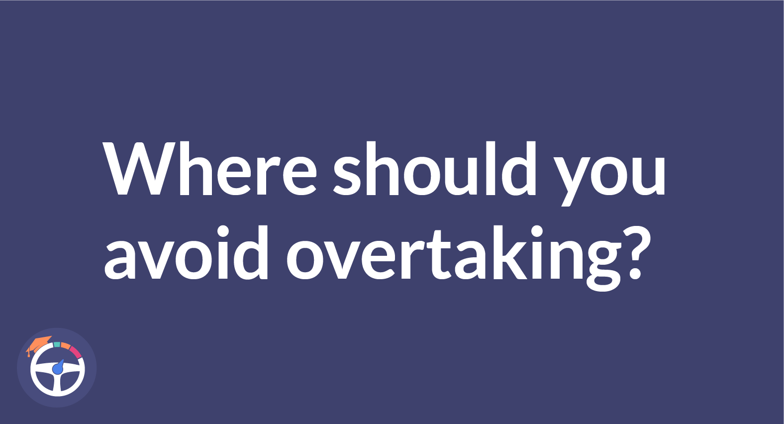 when should you avoid overtaking