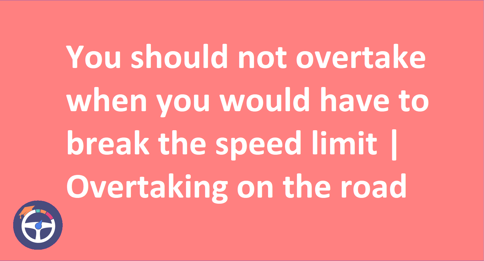 When should not you overtake