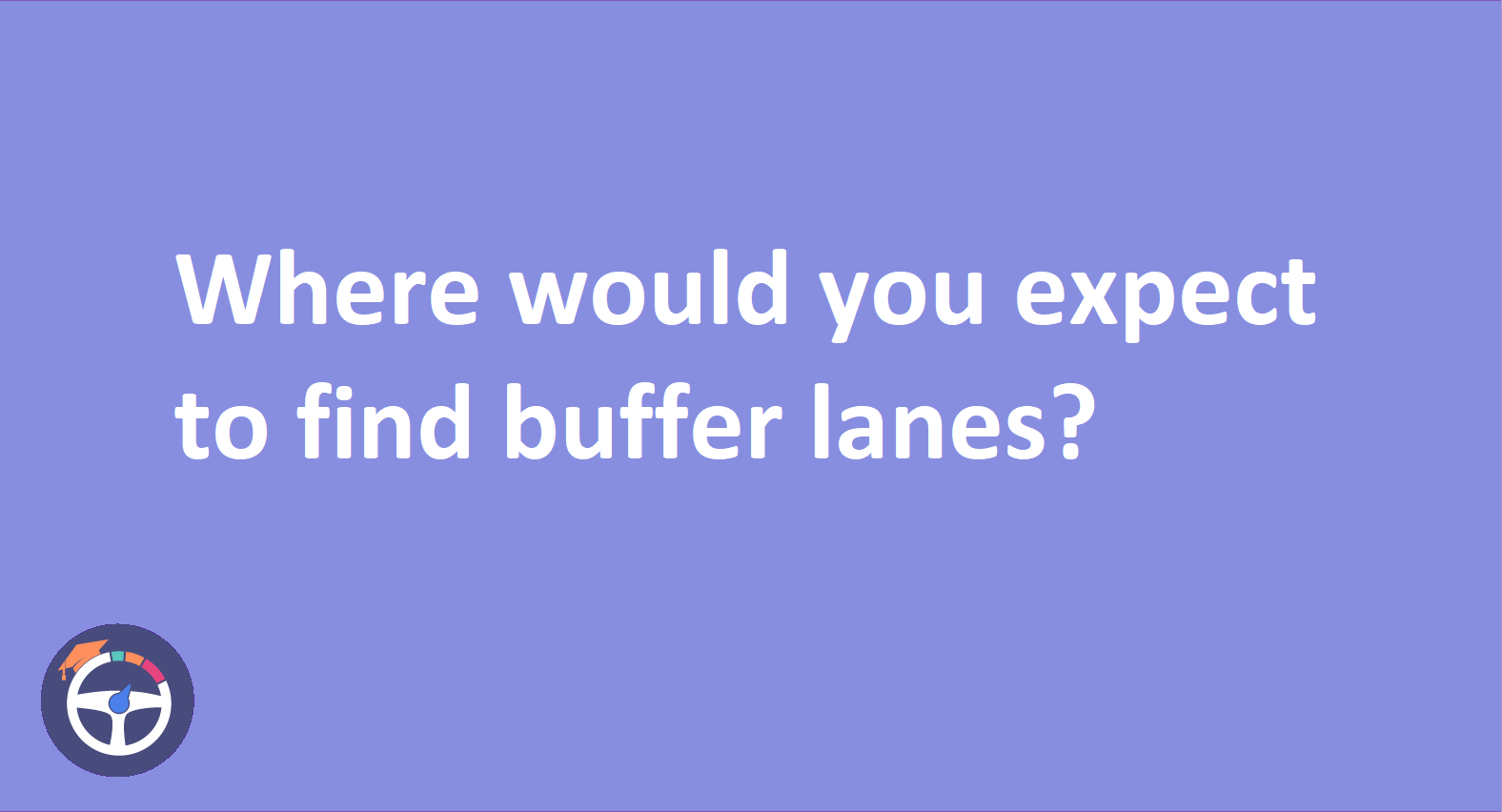 Where would you expect to find Buffer Lanes